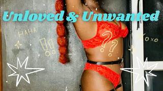 Unloved & Unwanted