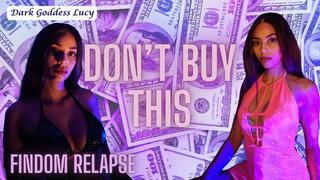 Don't Buy This!!! FinDom Relapse