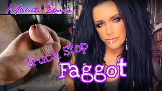 TRUCK STOP FAGGOT