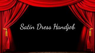 Satin Dress Handjob