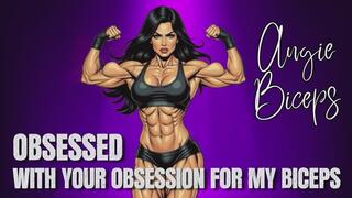 Obsessed with Your Obsession for My Biceps