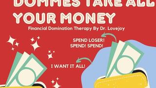 Mean Step-Mommy Dommes Take All Your Money