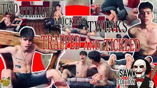 David and Jerry - two straight mocking twinks trapped and tickled - Saw edition