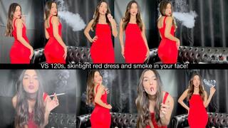 VS 120s, skintight red dress and smoke in your face!