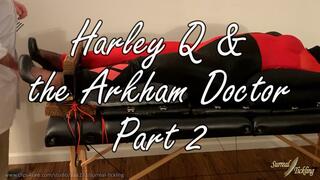Harley Q and the Arkham Doctor Part 2