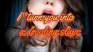 I’ll Turn You Into a Drooling Slave… Just Watch
