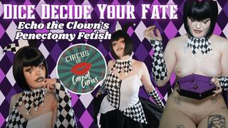 Dice Decide Your Dick's Fate - Penectomy Clown - Maestro Faith's Circus of Carnal Curios - Ezra Faith
