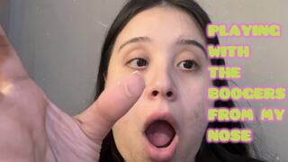 Playing with the boogers from my nose