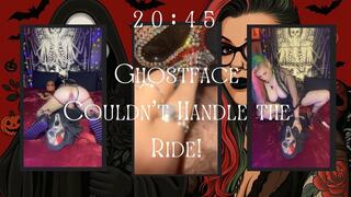 20:45:- Ghostface Couldn’t Handle the Ride