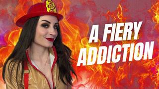 A Fiery Addiction