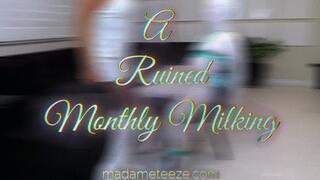 A Ruined Monthly Milking (#0405)