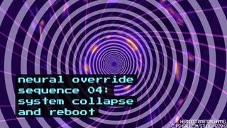 Neural Override Sequence 04: System Collapse + Reboot