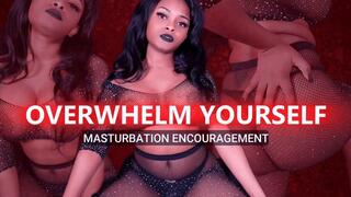 Overwhelm Yourself