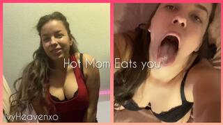 Hot Mom eats you
