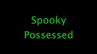Spooky: Possessed