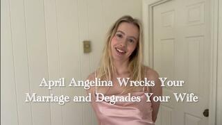Homewrecker April Angelina Sucks and Fucks While Degrading Your Wife