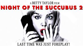NIGHT OF THE SUCCUBUS 2 (TAYLOR TERRORVERSE part 5)