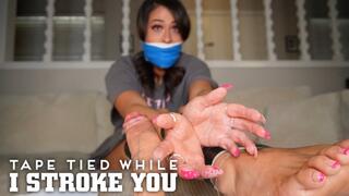 “Tape Tied While I Stroke You” [BONDAGE + FOOTJOB + HANDJOB]