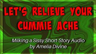 Let's Relieve Your Cummie Ache