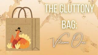 The Gluttony Bag: Volume One