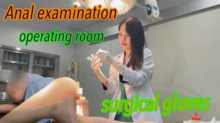 Dr. Rui's anal examination in the operating room