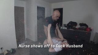 Nurse show off for Cuckold Husband
