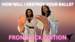 How I'd Destroy Your Balls - FRONT KICK EDITION!
