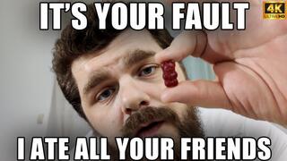 KingMarti: It's Your Fault I Ate All Your Friends - 4K UHD 2160p - Gummy Bear Vore