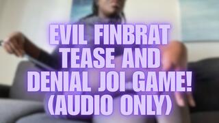 Evil Finbrat Tease and Denial JOI Game! (audio only)