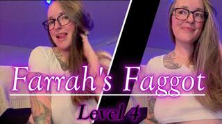 Farrah's Faggot Level 4