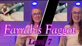 Farrah's Faggot Level 7