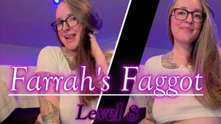 Farrah's Faggot Level 8