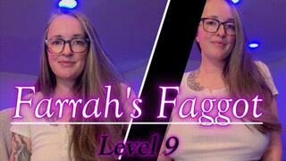 Farrah's Faggot Level 9
