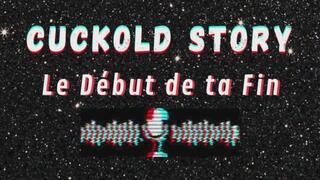 "Cuckold Story" - Episode 1 : "Le début de ta fin"
