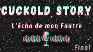 Cuckold Story - Episode 5 (Final) : "L'Écho de Mon Foutre"