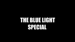 ALL ANAL: THE BLUELIGHT SPECIAL