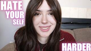 HATE YOURSELF HARDER