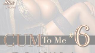 CUM to Me vol 6 The Royal Tease