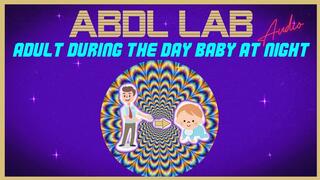 Age Regression - Extreme Baby Brain- Adult by day, baby by night - ABDL