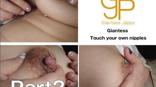 Giantess touch your own nipples P2