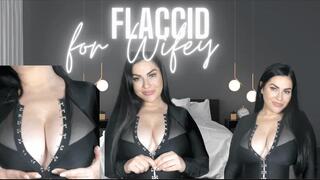 Flaccid for WIFEY