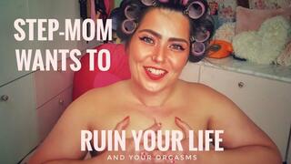 Stepdomme wants to ruin your orgasms AND your life! | Dominant Step-mom roleplay dirty talk JOE