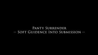 Panty Surrender -- Soft Guidance Into Submission