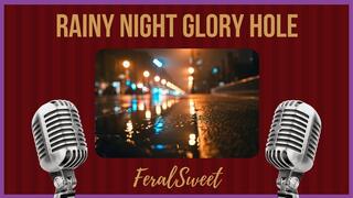 Rainy Night Glory Hole