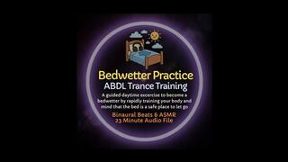 Bedwetter Practice - ABDL Trance Audio ASMR Diaper Training
