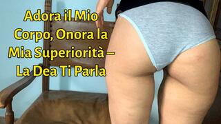 “Adora il Mio Corpo, Onora la Mia Superiorità – La Dea Ti Parla”