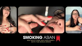 Real Smoking Asian MILF: Red Nails Long Ash Stack Challenge + Bath Tub Bonus Smoke