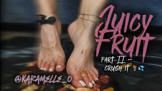 juicy fruit - part II (crush it)