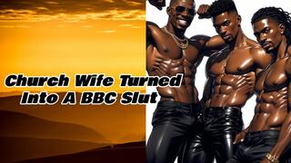Church Wife Turned into a BBC Slut