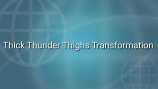 Thick Thunder Thighs & Big Ass Hips Transformation Trance